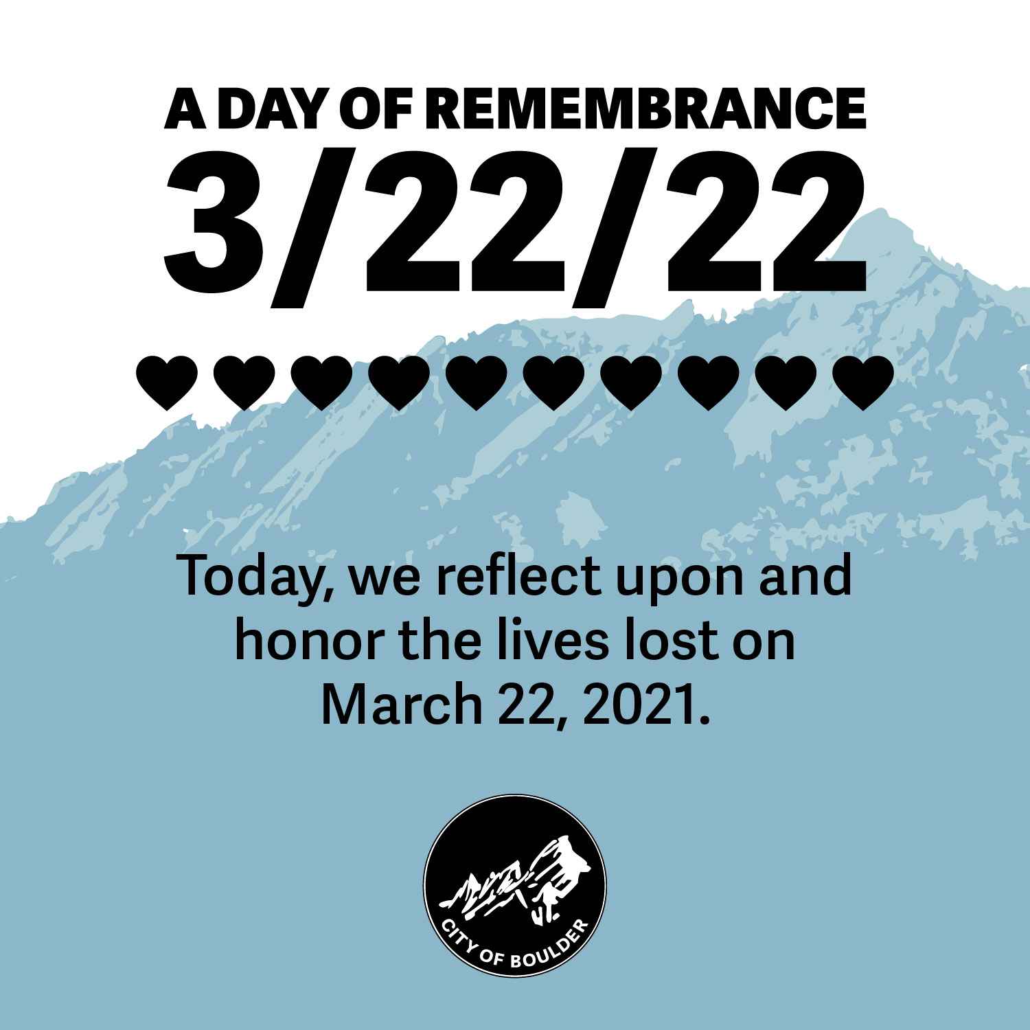 A Day of Remembrance 3/22/22 Today, we reflect upon and honor the lives lost on March 22, 2021.