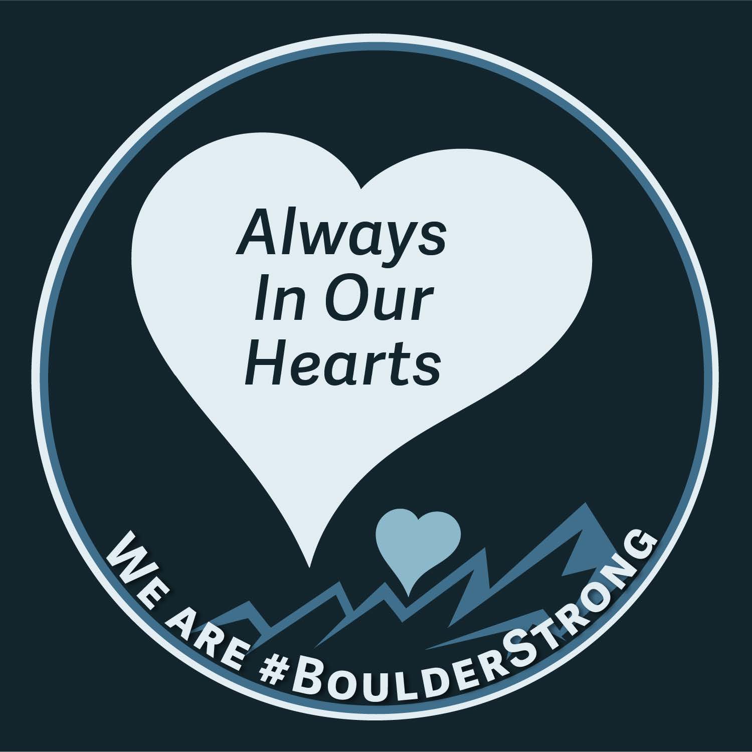 Always in our Hearts symbol to commemorate those lost in the March 22, 2021 shooting in Boulder