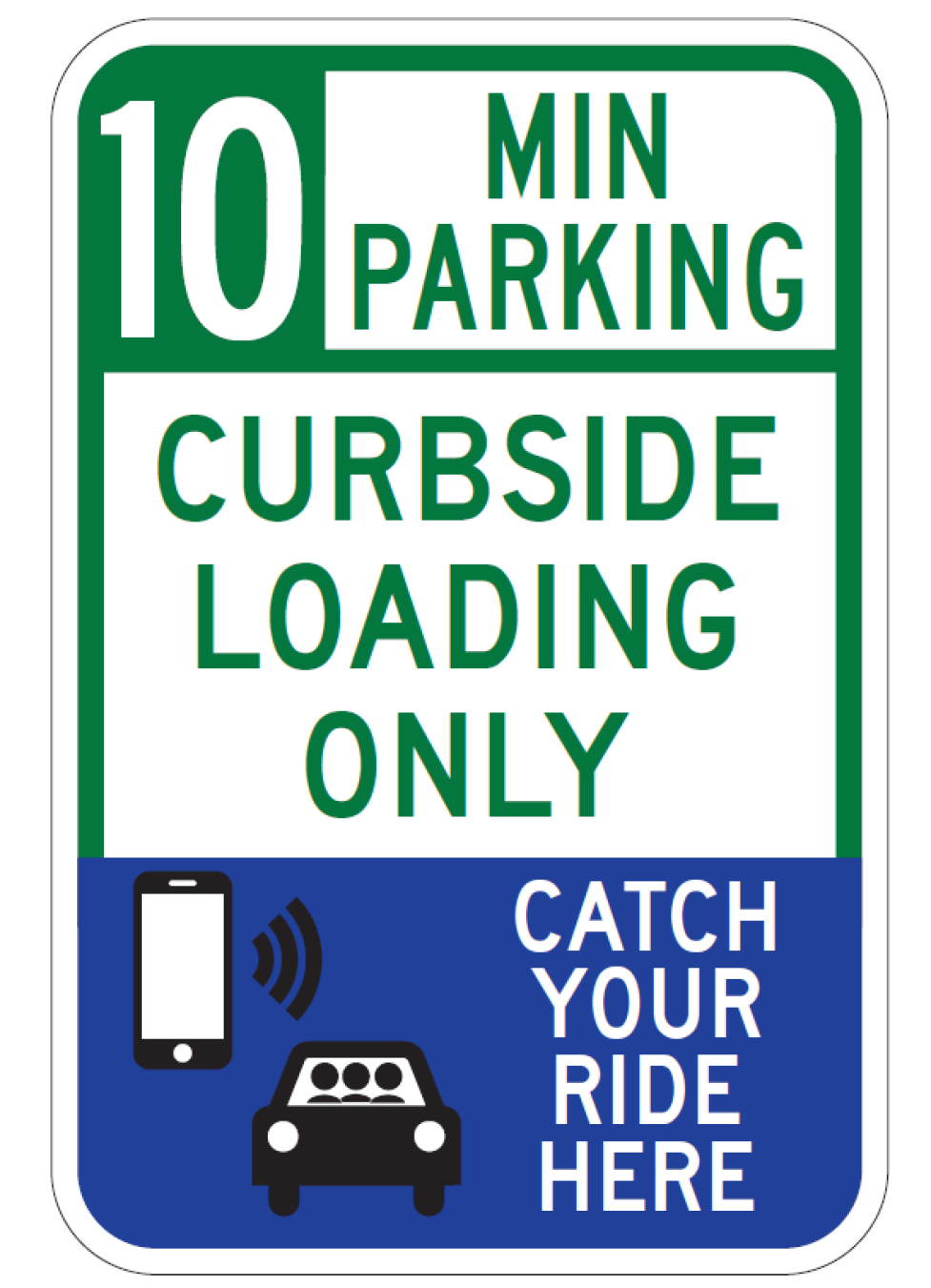 A street sign that says 10 min parking, curbside loading only, catch your ride here