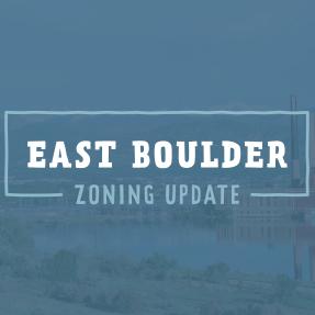 East Boulder Zoning Update